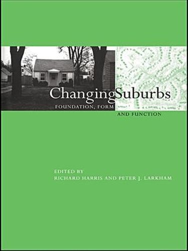 Cover image for Changing Suburbs: Foundation, Form and Function