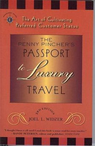 Cover image for The Penny Pincher's Passport to Luxury Travel: The Art of Cultivating Preferred Customer Status