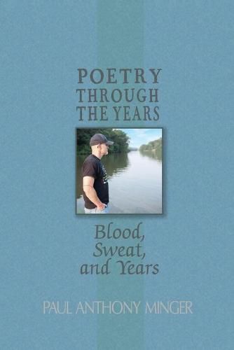 Cover image for Poetry Through The Years: Blood, Sweat, and Years