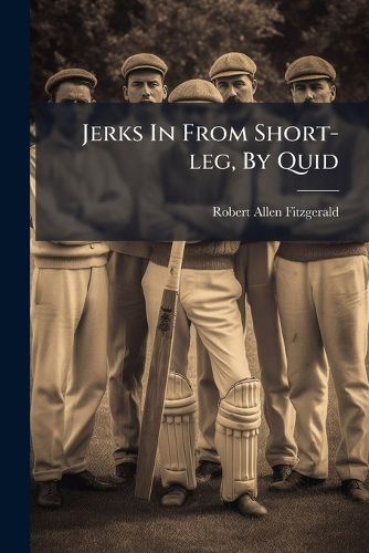 Cover image for Jerks In From Short-leg, By Quid