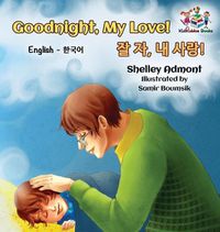 Cover image for Goodnight, My Love! (English Korean Children's Book): Bilingual Korean book for kids