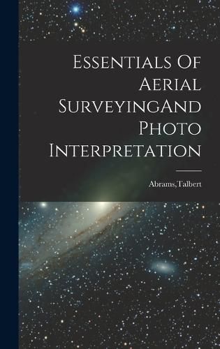 Cover image for Essentials Of Aerial SurveyingAnd Photo Interpretation