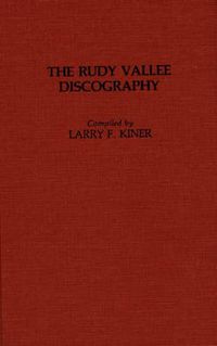 Cover image for The Rudy Vallee Discography