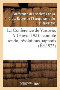 Cover image for La Conference de Varsovie, 9-13 Avril 1923: Compte Rendu, Resolutions, Rapports