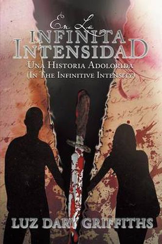 Cover image for En La Infinita Intensidad: Una Historia Adolorida