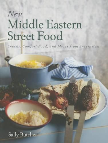 New Middle Eastern Street Food: Snacks, Comfort Food, and Mezze from Snackistan