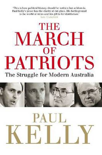 The March Of Patriots: The Struggle For Modern Australia