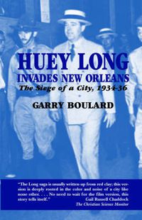 Cover image for Huey Long Invades New Orleans: The Siege of a City, 1934-36