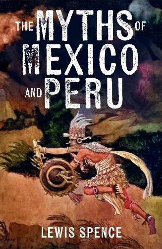 Cover image for The Myths of Mexico and Peru