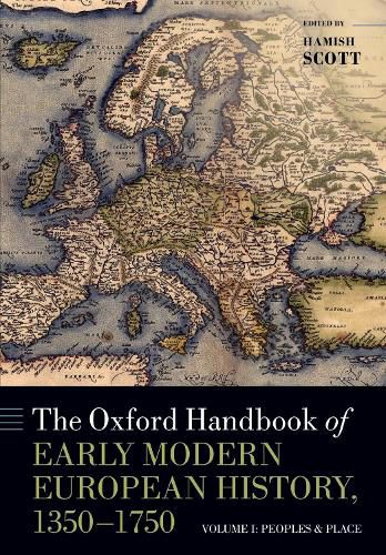 Cover image for The Oxford Handbook of Early Modern European History, 1350-1750: Volume I: Peoples and Place