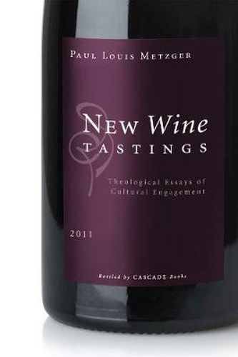 Cover image for New Wine Tastings: Theological Essays of Cultural Engagement