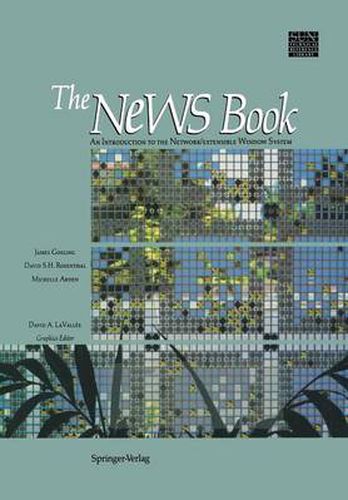 Cover image for The NeWS Book: An Introduction to the Network/Extensible Window System