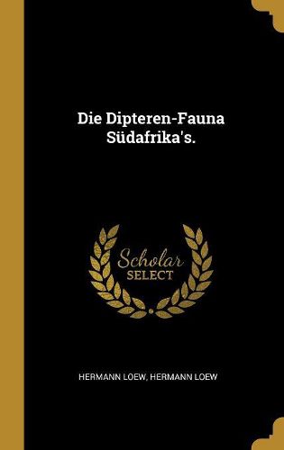Cover image for Die Dipteren-Fauna Suedafrika's.