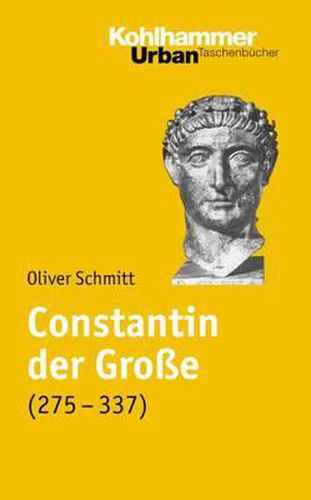 Cover image for Constantin Der Grosse (275-337): Leben Und Herrschaft