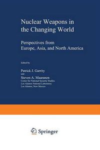 Cover image for Nuclear Weapons in the Changing World: Perspectives from Europe, Asia, and North America