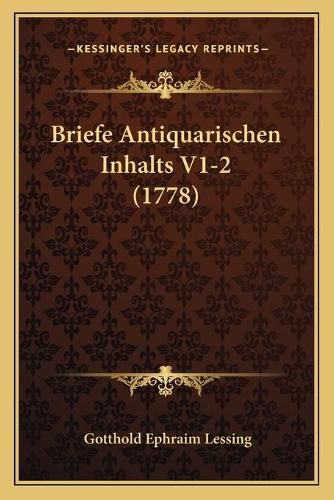 Cover image for Briefe Antiquarischen Inhalts V1-2 (1778)