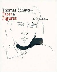 Cover image for Thomas Schutte: Faces & Figures