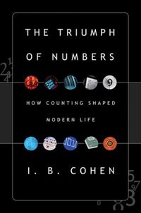 Cover image for The Triumph of Numbers: How Counting Shaped Modern Life