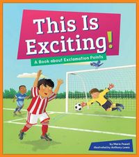 Cover image for This Is Exciting!: A Book about Exclamation Points