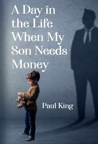 A Day in the Life When My Son Needs Money