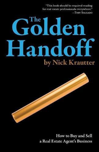 Cover image for The Golden Handoff: How to Buy and Sell a Real Estate Agent's Business