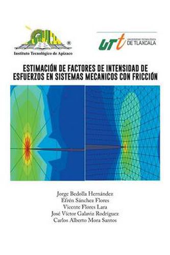 Cover image for Estimacion de Factores de Intensidad de Esfuerzos En Sistemas Mecanicos Con Friccion