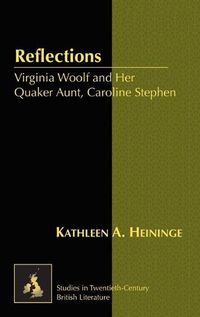 Cover image for Reflections: Virginia Woolf and Her Quaker Aunt, Caroline Stephen