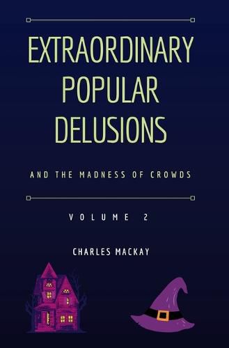 Cover image for Extraordinary Popular Delusions and the Madness of Crowds Vol 2