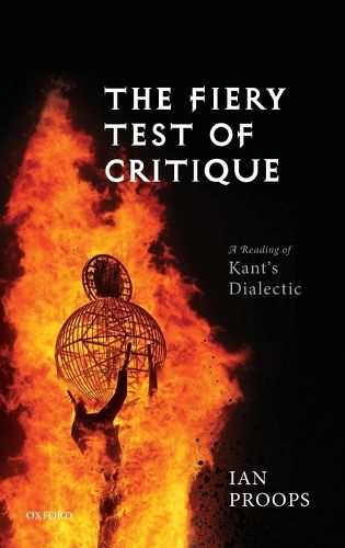 Cover image for The Fiery Test of Critique: A Reading of Kant's Dialectic