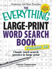 Cover image for The Everything Large-Print Word Search Book, Volume VII: Classic word search puzzles in large print