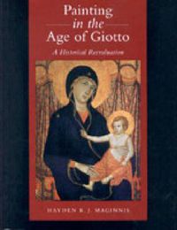 Cover image for Painting in the Age of Giotto: A Historical Reevaluation