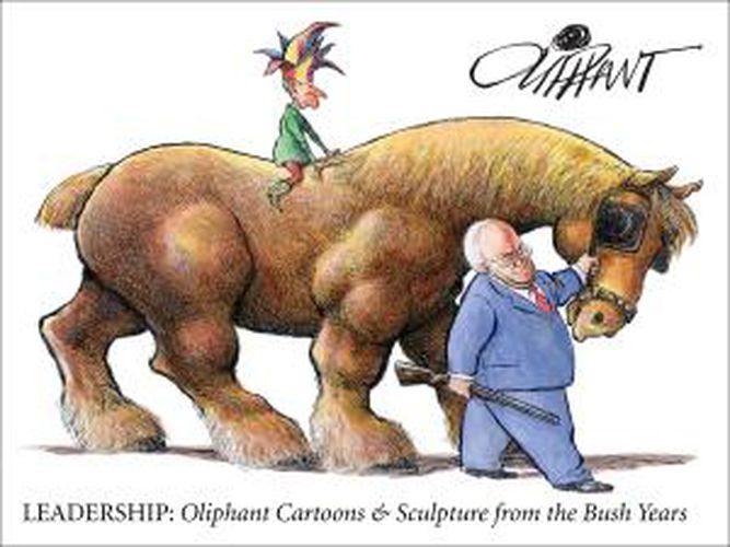 Leadership: Cartoons & Sculpture from the Bush Years
