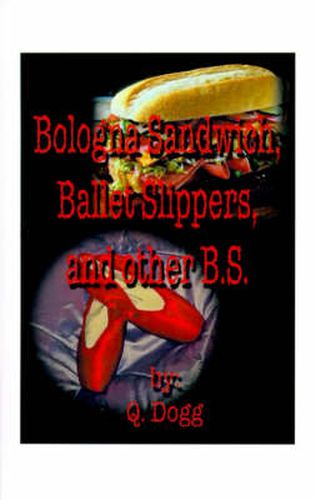 Cover image for Bologna Sandwich, Ballet Slippers, and Other B.S.