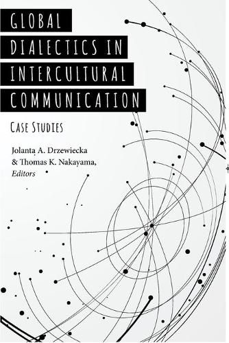 Cover image for Global Dialectics in Intercultural Communication: Case Studies