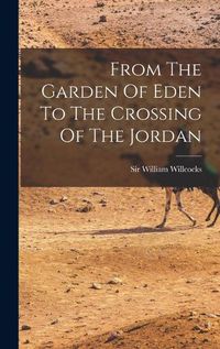 Cover image for From The Garden Of Eden To The Crossing Of The Jordan