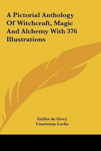 Cover image for A Pictorial Anthology of Witchcraft, Magic and Alchemy with 376 Illustrations