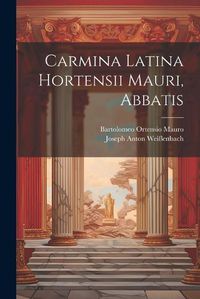 Cover image for Carmina Latina Hortensii Mauri, Abbatis