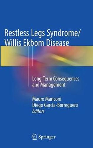 Cover image for Restless Legs Syndrome/Willis Ekbom Disease: Long-Term Consequences and Management