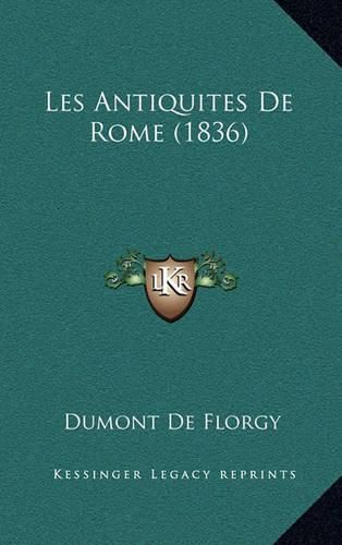 Cover image for Les Antiquites de Rome (1836)