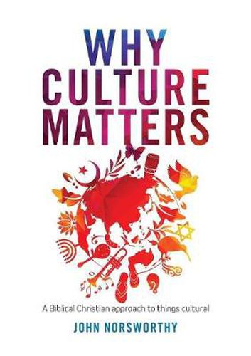 Cover image for Why Culture Matters: A Biblical Christian Approach to Things Cultural