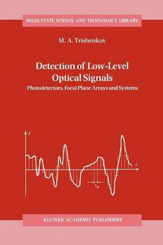 Cover image for Detection of Low-Level Optical Signals: Photodetectors, Focal Plane Arrays and Systems