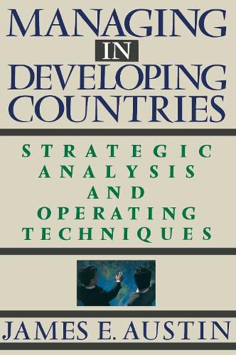 Cover image for Managing In Developing Countries: Strategic Analysis and Operating Techniques