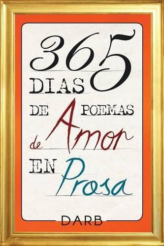 Cover image for 365 Dias de poemas de amor en prosa