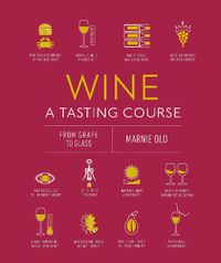 Cover image for Wine A Tasting Course: From Grape to Glass