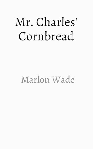 Cover image for Mr. Charles' Cornbread