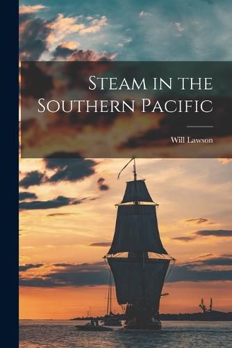 Cover image for Steam in the Southern Pacific