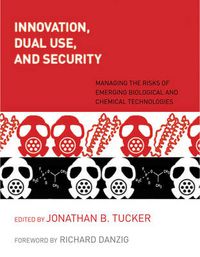 Cover image for Innovation, Dual Use, and Security: Managing the Risks of Emerging Biological and Chemical Technologies