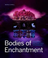 Cover image for Bodies of Enchantment: Puppets from Asia, Europe, Africa and the Americas