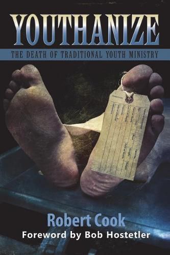 Cover image for Youthanize: The Death of Traditional Youth Ministry