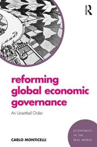 Cover image for Reforming Global Economic Governance: An Unsettled Order